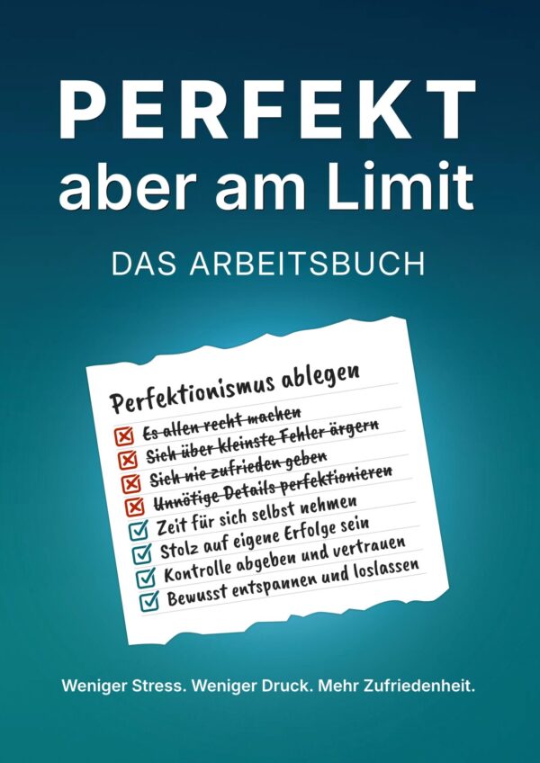 Perfekt, aber am Limit - Arbeitsbuch
